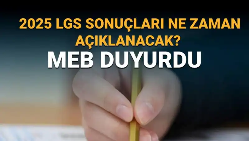 2025 LGS Sonuçları Ne Zaman Açıklanacak? MEB Takvimiyle Kesin Tarih!