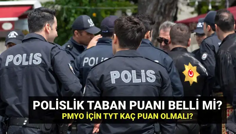 2025 Polislik Taban Puanları Açıklandı mı? PMYO Kontenjanları ve Taban Puanları