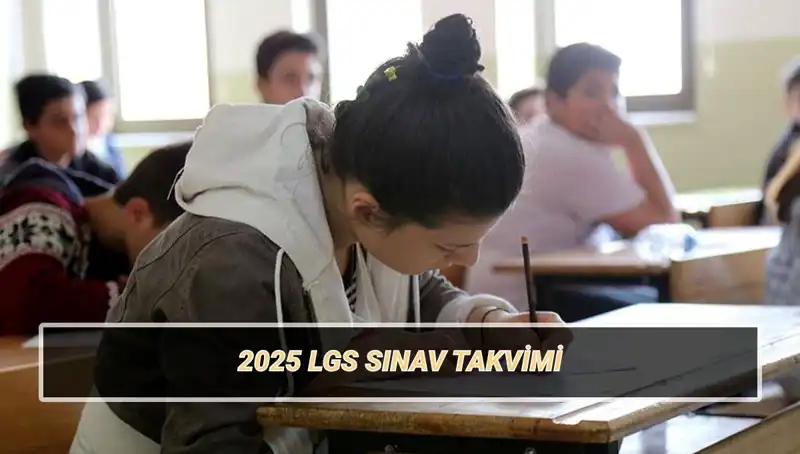 LGS 2025: Sınav Tarihleri ve Giriş Belgeleri Hakkında Tüm Detaylar