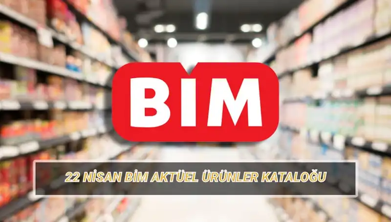 BİM Aktüel Kataloğu ile 22 Nisan Alışveriş Fırsatları!
