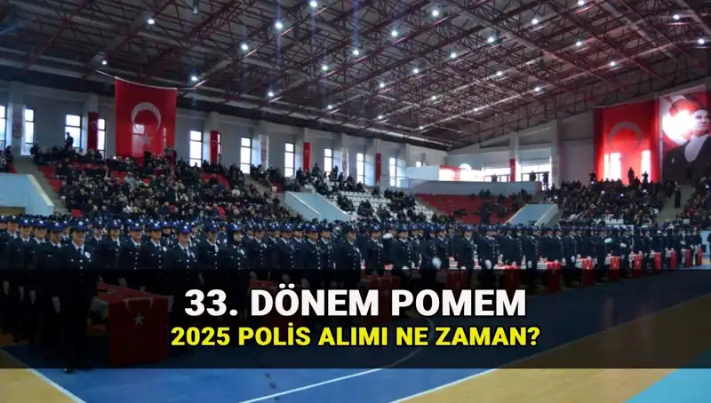 2025 Yılı İçin 33. Dönem POMEM Polis Alım Süreci Başlıyor!