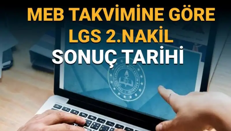LGS 2. Nakil Süreci: 3. Tercih Sonuçları ve Tarihler Hakkında Bilmeniz Gerekenler
