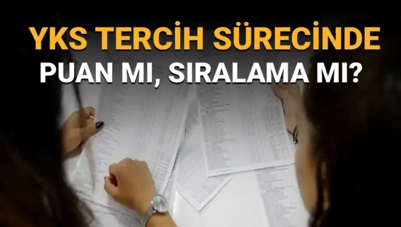 YKS Tercih Sürecinde Sıklıkla Sorulan Soru: Puan mı Sıralama mı Önemli?